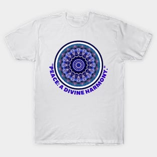 PEACE: A DIVINE HARMONY T-Shirt